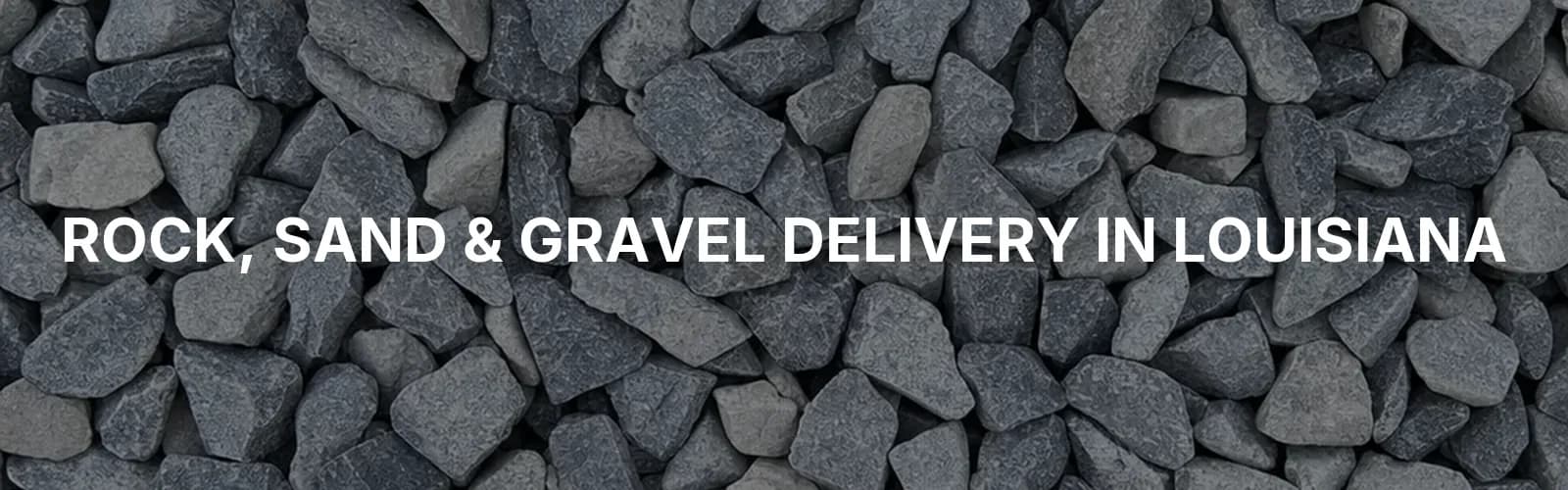 Ruston, LA Rock, Gravel and Soil Delivery